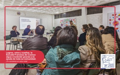 Logros, retos y sueños, la Escuela Francesa de Cuenca sigue creciendo gracias a la ayuda de toda su comunidad.